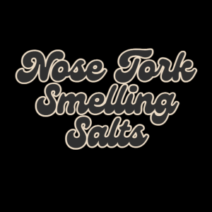 Nose Tork Smelling Salts logo in bold, stylish cursive text on a dark background